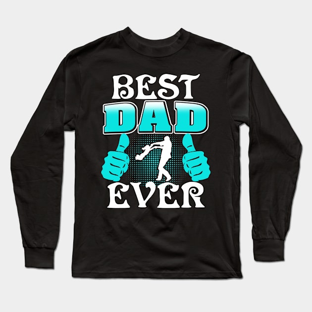 Best Dad Ever Long Sleeve T-Shirt by adik